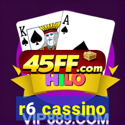 r6 cassino